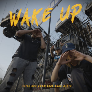 Listen to Wake Up song with lyrics from Tortu Aka O.D.D.M