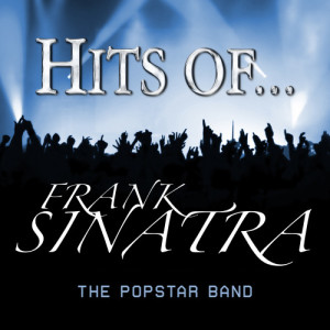อัลบัม Hits of… Frank Sinatra ศิลปิน The Popstar Band
