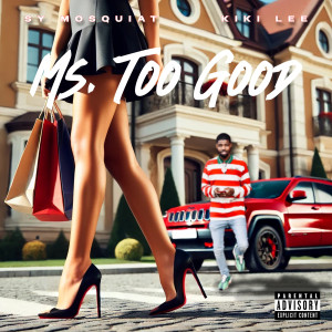 Sy Mosquiat的專輯Ms. Too Good (Explicit)