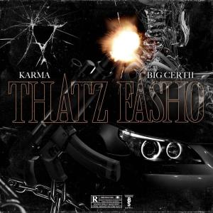 收聽Karmz的That’z Fasho (feat. Big Certi) (Explicit)歌詞歌曲