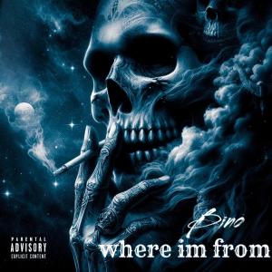 Bino的專輯Where I’m From (Explicit)