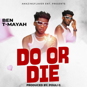 Ben T-Mayah的專輯Do or Die