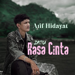 收听Arif Hidayat的Satu Rasa Cinta歌词歌曲