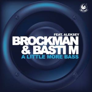 อัลบัม A Little More Bass (feat. Aleksey) ศิลปิน Brockman & Basti M