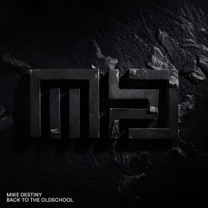 收聽Mike Destiny的Back to the Oldschool (Extended Mix)歌詞歌曲