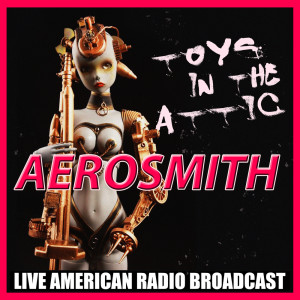 Aerosmith的專輯Toys in the Attic (Live)