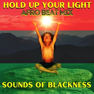 收聽Sounds Of Blackness的Hold up Your Light (Afro Beat Mix)歌詞歌曲