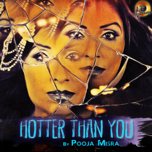 Listen to Hotter Than You song with lyrics from POOJA MISRA