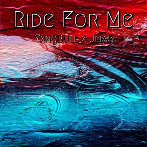 YxngBull的專輯Ride For Me (Explicit)