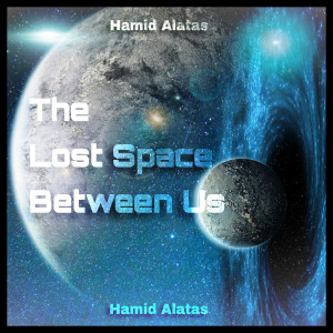 Album The Lost Space Between Us from Hamid Alatas