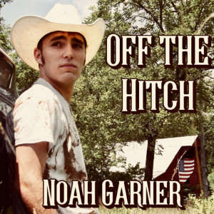 Listen to Off the Hitch song with lyrics from Noah Garner