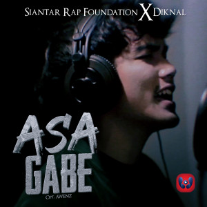 Dengarkan Asa Gabe lagu dari Siantar Rap Foundation dengan lirik
