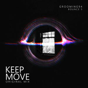 Listen to Keep Move song with lyrics from GROOMING94
