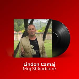 ดาวน์โหลดและฟังเพลง Moj Shkodrane พร้อมเนื้อเพลงจาก Lindon Camaj