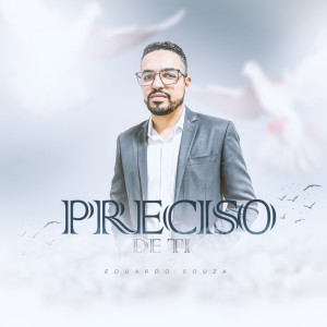 ดาวน์โหลดและฟังเพลง Preciso De Ti พร้อมเนื้อเพลงจาก Eduardo Souza