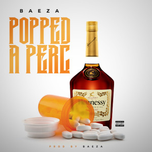 ดาวน์โหลดและฟังเพลง Popped a Perc (Explicit) พร้อมเนื้อเพลงจาก Baeza