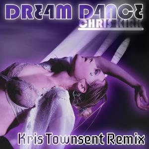 ดาวน์โหลดและฟังเพลง Dream Dance (Kris Townsent Remix) พร้อมเนื้อเพลงจาก Chris Kirk