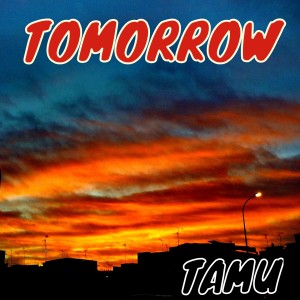 收聽Tamu的Tomorrow歌詞歌曲