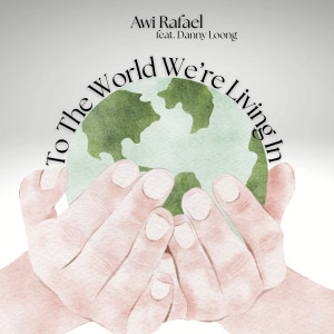 Awi Rafael的专辑To The World We're Living In