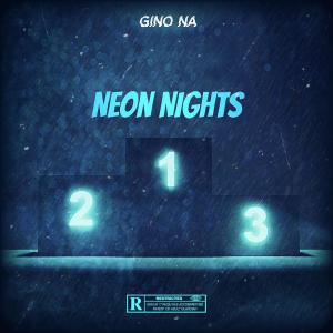 收聽Gino NA的Neon Nights歌詞歌曲