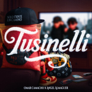 ดาวน์โหลดและฟังเพลง Tusinelli (Explicit) พร้อมเนื้อเพลงจาก Omar Camacho