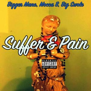 Album Suffer and Pain (with Mocca B & Big Swole) (Explicit) from Bigger Mane