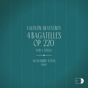 Alessandro Stella的專輯Valentin Silvestrov: 4 Bagatelles, Op. 220 (For A. Stella)