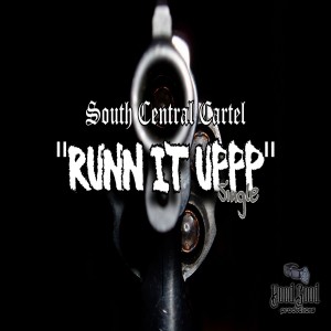 South Central Cartel的專輯Runn It Uppp