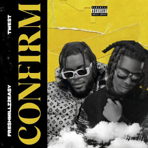 Listen to Confirm (Explicit) song with lyrics from Freshmillz2easy