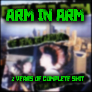 Arm In Arm的專輯2 Years Of Complete Shit (Explicit)