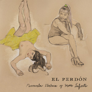 Pascuala Ilabaca y Fauna的專輯El Perdón (feat. Mon Laferte)