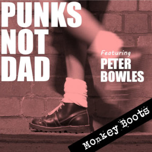 ดาวน์โหลดและฟังเพลง Monkey Boots (feat. Peter Bowles) พร้อมเนื้อเพลงจาก Punks Not Dad