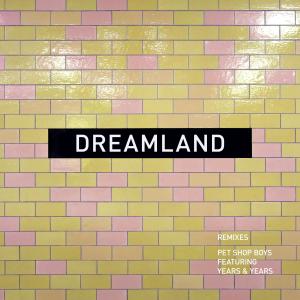 Dreamland (remixes) dari Years & Years