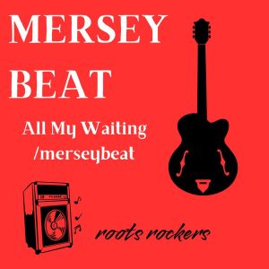 收聽Roots Rockers的All My Waiting /merseybeat歌詞歌曲