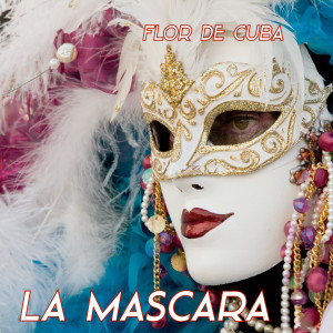 Flor De Cuba的专辑La Mascara