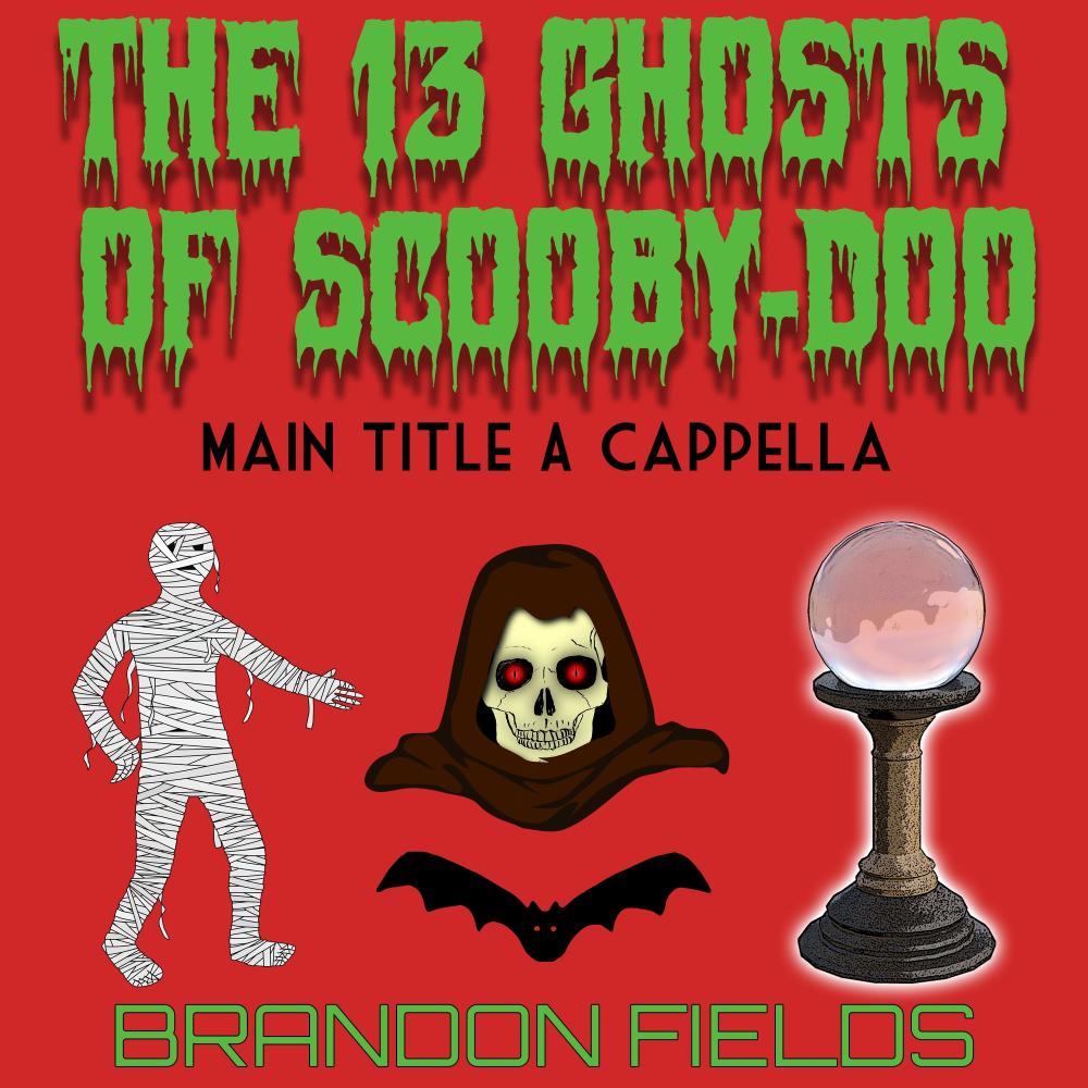 The 13 Ghosts of Scooby-Doo Main Title (From "The 13 Ghosts of Scooby-Doo") [A Cappella]