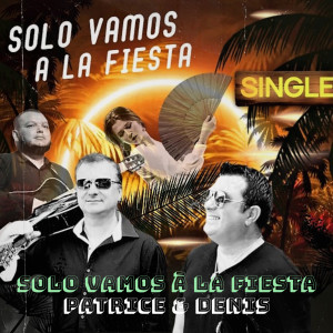 收听Patrice的Solo vamos à la fiesta歌词歌曲