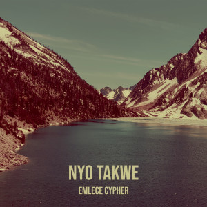 ดาวน์โหลดและฟังเพลง Nyo Takwe พร้อมเนื้อเพลงจาก Emlece Cypher