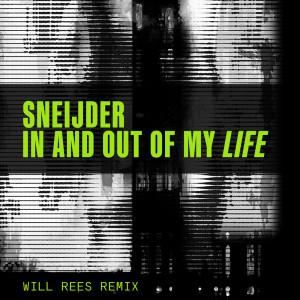 Sneijder的专辑In and Out of My Life (Will Rees Remix)