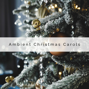 Christmas Favorites的專輯3 2 1 Ambient Christmas Carols