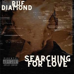 อัลบัม Searching For Love (Explicit) ศิลปิน Ruf Diamond