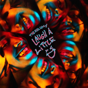 收聽THEHXLIDAY的Laugh A Little歌詞歌曲