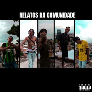 ดาวน์โหลดและฟังเพลง Relatos da Comunidade (Explicit) พร้อมเนื้อเพลงจาก Tk Nc