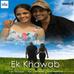 收听Rohit Singh的Ek Khawab歌词歌曲