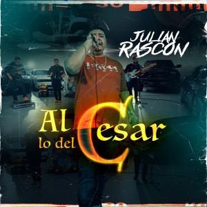 Listen to Al Cesar Lo Del Cesar song with lyrics from Julian Rascon
