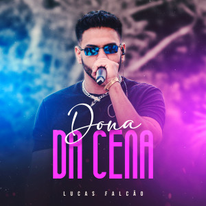 Lucas Falcão的專輯Dona Da Cena (Ao Vivo) [Explicit]