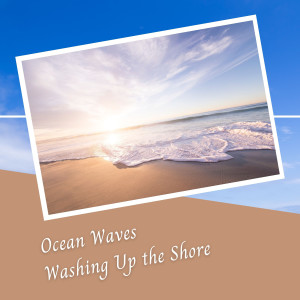 Sleep Playlist的專輯Ocean Waves Washing Up the Shore