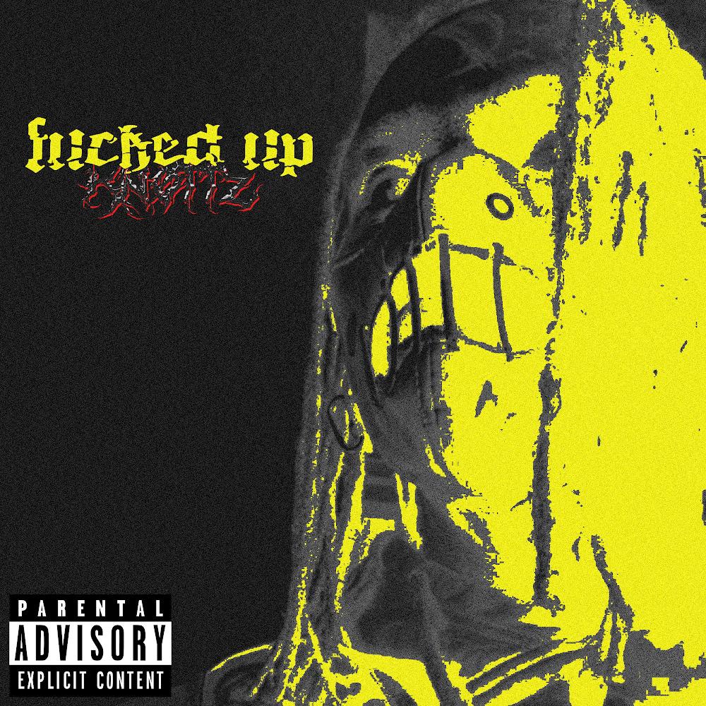 FUCKED UP (Explicit)