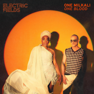 Electric Fields的專輯One Milkali (One Blood)