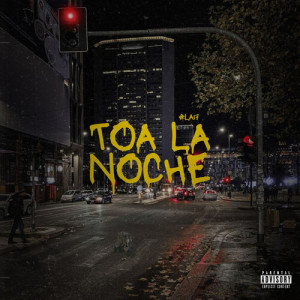 Album TOA LA NOCHE (Explicit) oleh Lemon
